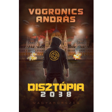  Disztópia 2038 – Magyarország [2. kiadás] regény