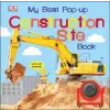 Dk Pub My Best Pop-up Construction Site Book | Inc. Dorling Kindersley