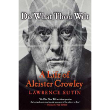  Do What Thou Wilt – Lawrence Sutin idegen nyelvű könyv