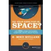  Do Your Ears Pop in Space? and 500 Other Surprising Questions about Space Travel – R.Mike Mullane