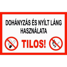  Dohányzás és nyílt láng használata tilos - öntapadó, 300*450mm információs tábla, állvány