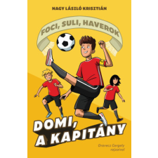 Domi, a kapitány - Foci, suli, haverok 2. gyermek- és ifjúsági könyv