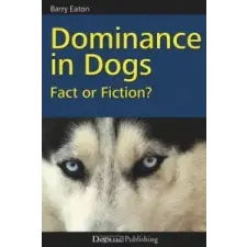  Dominance in Dogs: Fact or Fiction? – Barry Eaton idegen nyelvű könyv