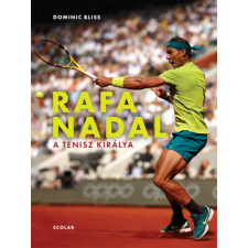 Dominic Bliss - Rafa Nadal - A tenisz királya egyéb könyv