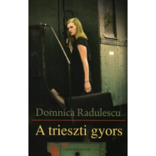 Domnica Radulescu A TRIESZTI GYORS regény