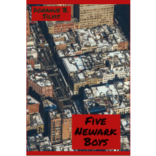 Donahue B. Silvis (magánkiadás) Five Newark Boys egyéb e-könyv