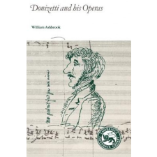  Donizetti and His Operas – William Ashbrook idegen nyelvű könyv
