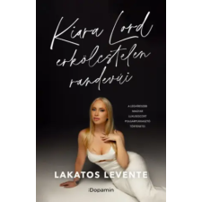 Dopamin Kiara Lord erkölcstelen randevúi | Lakatos Levente egyéb könyv