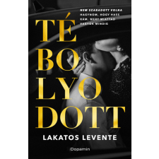Dopamin Tébolyodott - Lakatos Levente regény