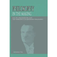 Dordt College Press Philosophy in the Making | Anthony Tol idegen nyelvű könyv