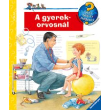 Doris Rübel A GYEREKORVOSNÁL - MIT? MIÉRT? HOGYAN? gyermek- és ifjúsági könyv