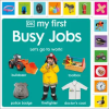 Dorling Kindersley Ltd My First Busy Jobs | DK