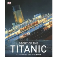 Dorling Kindersley Ltd Story of the Titanic | Steve Noon egyéb könyv