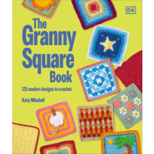 Dorling Kindersley Ltd The Granny Square Book – Katy Mitchell (Kemény kötésű) idegen nyelvű könyv