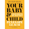 Dorling Kindersley Ltd Your Baby and Child | Penelope Leach