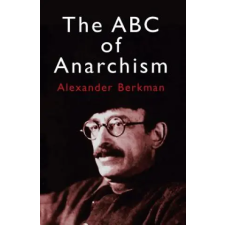 Dover Publications Inc. ABC of Anarchism | Alexander Berkman,Paul Avrich,Emma Goldman egyéb könyv