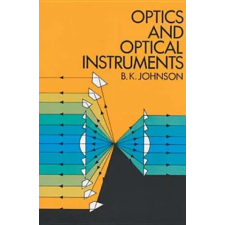 Dover Publications Inc. Optics and Optical Instruments | B.K. Johnson egyéb könyv