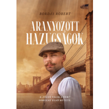 Dr. Bordás Róbert Aranyozott hazugságok regény