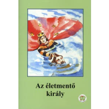 dr. Ligeti Róbert Az életmentő király gyermek- és ifjúsági könyv