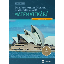 Dr. Máder Attila DR. MÁDER ATTILA - ÉRETTSÉGI ÖSSZEFÜGGÉSEK ÉS MINTAFELADATOK MATEMATIKÁBÓL (KÖZÉPSZINTEN) tankönyv