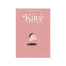  Dr. Mangó Gabriella - Kávémonológok regény