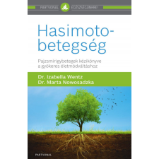 Dr. Marta Nowosadzka - Hasimoto-betegség - Pajzsmirigybetegek kézikönyve a gyökeres életmódváltáshoz egyéb könyv