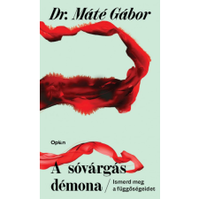 dr. Máté Gábor - A sóvárgás démona - Ismerd meg a függőségeidet egyéb könyv