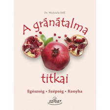 Dr. Michaela Döll - A gránátalma titkai - Egészség, szépség, konyha egyéb könyv