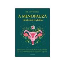 Dr. Mindy Pelz - A menopauza tüneteinek enyhítése életmód, egészség