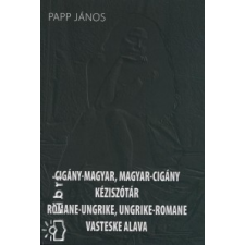 dr. Papp János CIGÁNY-MAGYAR, MAGYAR-CIGÁNY KÉZISZÓTÁR nyelvkönyv, szótár