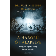 Dr. Ruszin Szendi Romulusz - A háború öt alapelve egyéb könyv