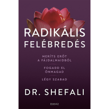 Dr. Shefali Tsabary Radikális felébredés (BK24-202211) életmód, egészség