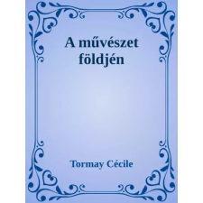 Dr. Tóth András János (magánkiadás) A művészet földjén egyéb e-könyv