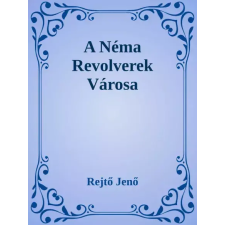 Dr. Tóth András János (magánkiadás) A Néma Revolverek Városa egyéb e-könyv