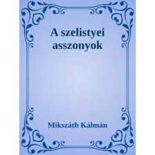 Dr. Tóth András János (magánkiadás) A szelistyei asszonyok egyéb e-könyv