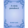 Dr. Tóth András János (magánkiadás) A vörös postakocsi