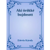 Dr. Tóth András János (magánkiadás) Aki örökké bujdosott