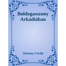 Dr. Tóth András János (magánkiadás) Boldogasszony Arkádiában egyéb e-könyv