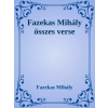 Dr. Tóth András János (magánkiadás) Fazekas Mihály összes verse