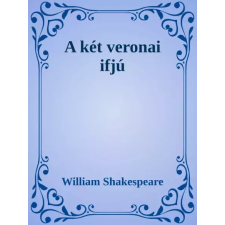 Dr. Tóth András János (magánkiadás) Két veronai ifjú egyéb e-könyv
