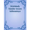 Dr. Tóth András János (magánkiadás) Kisfaludy Sándor összes költeményei