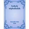 Dr. Tóth András János (magánkiadás) Székely népballadák