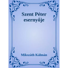Dr. Tóth András János (magánkiadás) Szent Péter esernyője egyéb e-könyv