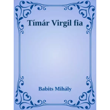 Dr. Tóth András János (magánkiadás) Tímár Virgil fia egyéb e-könyv