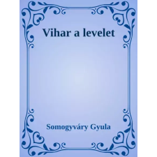 Dr. Tóth András János (magánkiadás) Vihar a levelet egyéb e-könyv