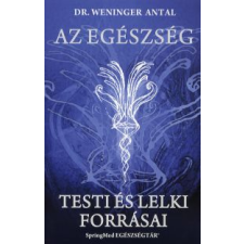 dr. Weninger Antal Az egészség testi és lelki forrásai életmód, egészség