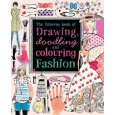Drawing, Doodling and Colouring Fashion – Fiona Watt idegen nyelvű könyv