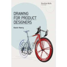  Drawing for Product Designers – Kevin Henry idegen nyelvű könyv
