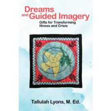  Dreams and Guided Imagery – Tallulah Lyons M Ed idegen nyelvű könyv