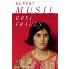  Drei Frauen – Robert Musil idegen nyelvű könyv